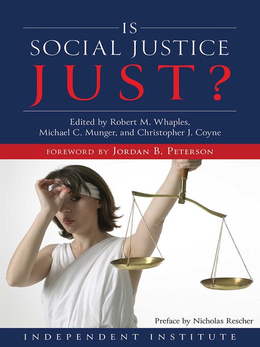 Title details for Is Social Justice Just? by Robert M. Whaples - Available